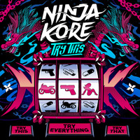 Ninja Kore - Try This