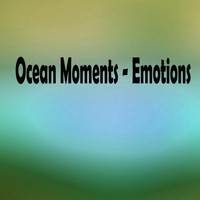 Ocean Moments - Emotions