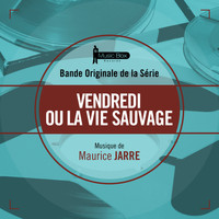 Maurice Jarre - Vendredi ou la vie sauvage (Bande originale de la série)