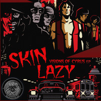 Skin Lazy - Visions of Cyrus E.P