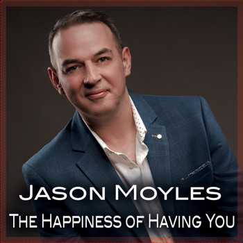 Jason Moyles - The Happiness Of Having You