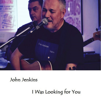 John Jenkins - I Was Looking for You