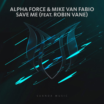 Alpha Force & Mike Van Fabio feat. Robin Vane - Save Me