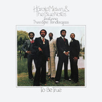 Harold Melvin & The Blue Notes feat. Teddy Pendergrass - To Be True (Expanded Edition)