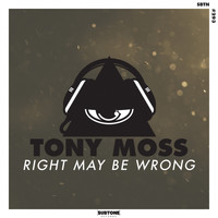 Tony Moss - Right May Be Wrong
