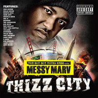 Messy Marv - Messy Marv Presents: Thizz City (Explicit)