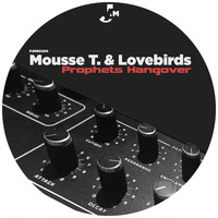 Mousse T. & Lovebirds - Prophets Hangover