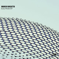 Marco Bocatto - Easy Mode EP