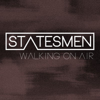 Statesmen - Walking on Air