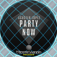 Aguster Lopez - Party Now