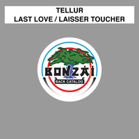 Tellur - Last Love / Laisser Toucher