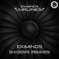 Eximinds - Shadows Remixes