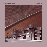 Imperial Daze - All On Me