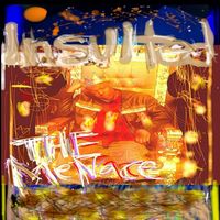 The Menace - Insulted (Explicit)