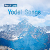 Franzl Lang - Yodel Songs