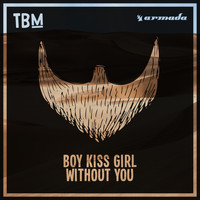 Boy Kiss Girl - Without You
