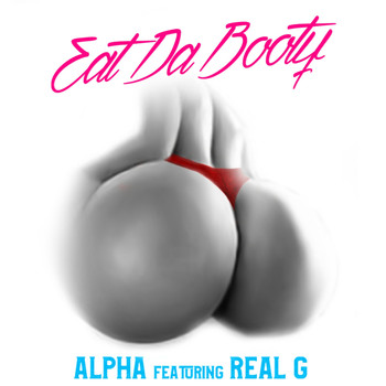 Alpha - Eat da Booty (feat. Real G)