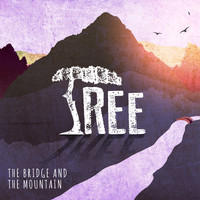 Tree - The Bridge and the Mountain