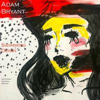 Adam Bryant - Swimming Down