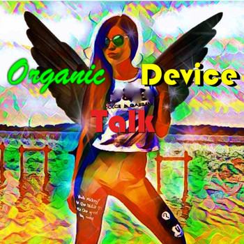 Organic Device - Talk
