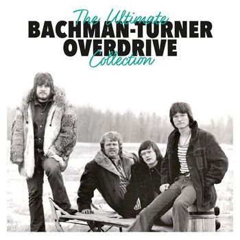 Bachman-Turner Overdrive - The Ultimate Collection