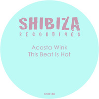 Acosta Wink - This Beat Is Hot