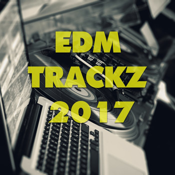Various Artists - EDM Trackz 2017