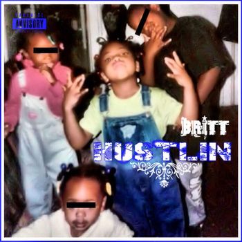 Britt - Hustlin' (Explicit)