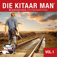 Die Kitaar man - Boeremusiek Instrumentaal, Vol. 1
