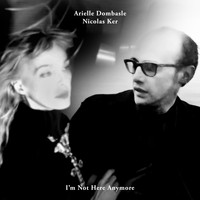 Arielle Dombasle & Nicolas Ker - I'm Not Here Anymore