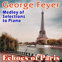 George Feyer - Echoes of Paris