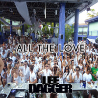 Lee Dagger - All the Love