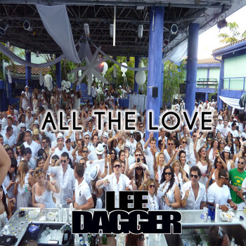 Lee Dagger - All the Love