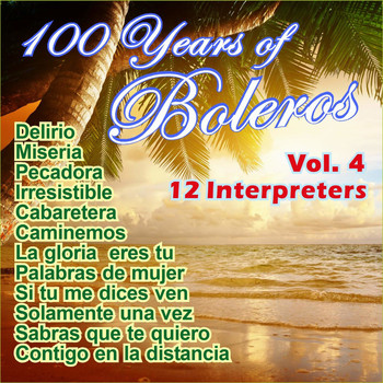 Various Artists - 100 Years of Bolero Vol. 4
