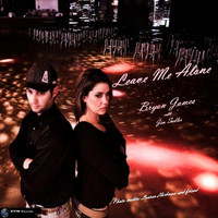 Bryan James - Leave Me Alone