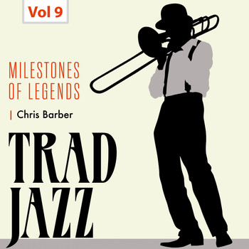 Chris Barber's Jazz Band - Milestones of Legends - Trad Jazz, Vol. 9