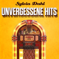 Sylvia Dahl - Unvergessene Hits