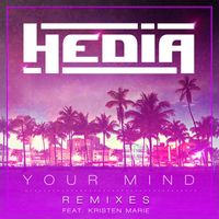 Hedia - Your Mind (feat. Kristen Marie) (Remixes)
