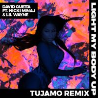 David Guetta - Light My Body Up (feat. Nicki Minaj & Lil Wayne) (Tujamo Remix)
