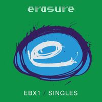 Erasure - Singles: EBX1