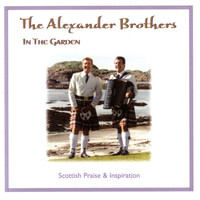 The Alexander Brothers - In the Garden: Scottish Praise and Inspiration