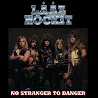Laaz Rockit - No Stranger to Danger