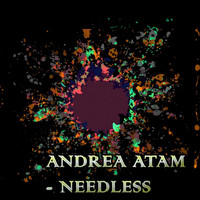Andrea Atam - Needless