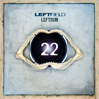 Leftfield - Leftism 22