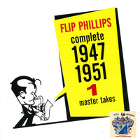 Flip Philips - Flip Philips Complete Master Takes 1