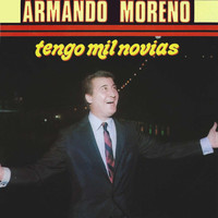 Armando Moreno - Tengo Mil Novias