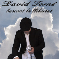 David Torné - Buscant la llibertat