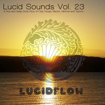 Various Artists - Lucid Sounds, Vol. 23 (A Fine and Deep Sonic Flow of Club House, Electro, Minimal and Techno)