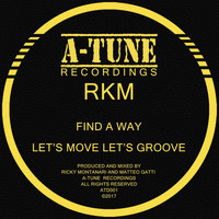 RKM - Find a Way/ Let's Move Let's Groove