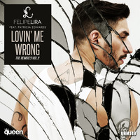 Felipe Lira - Lovin' Me Wrong (The Remixes, Vol. 2)